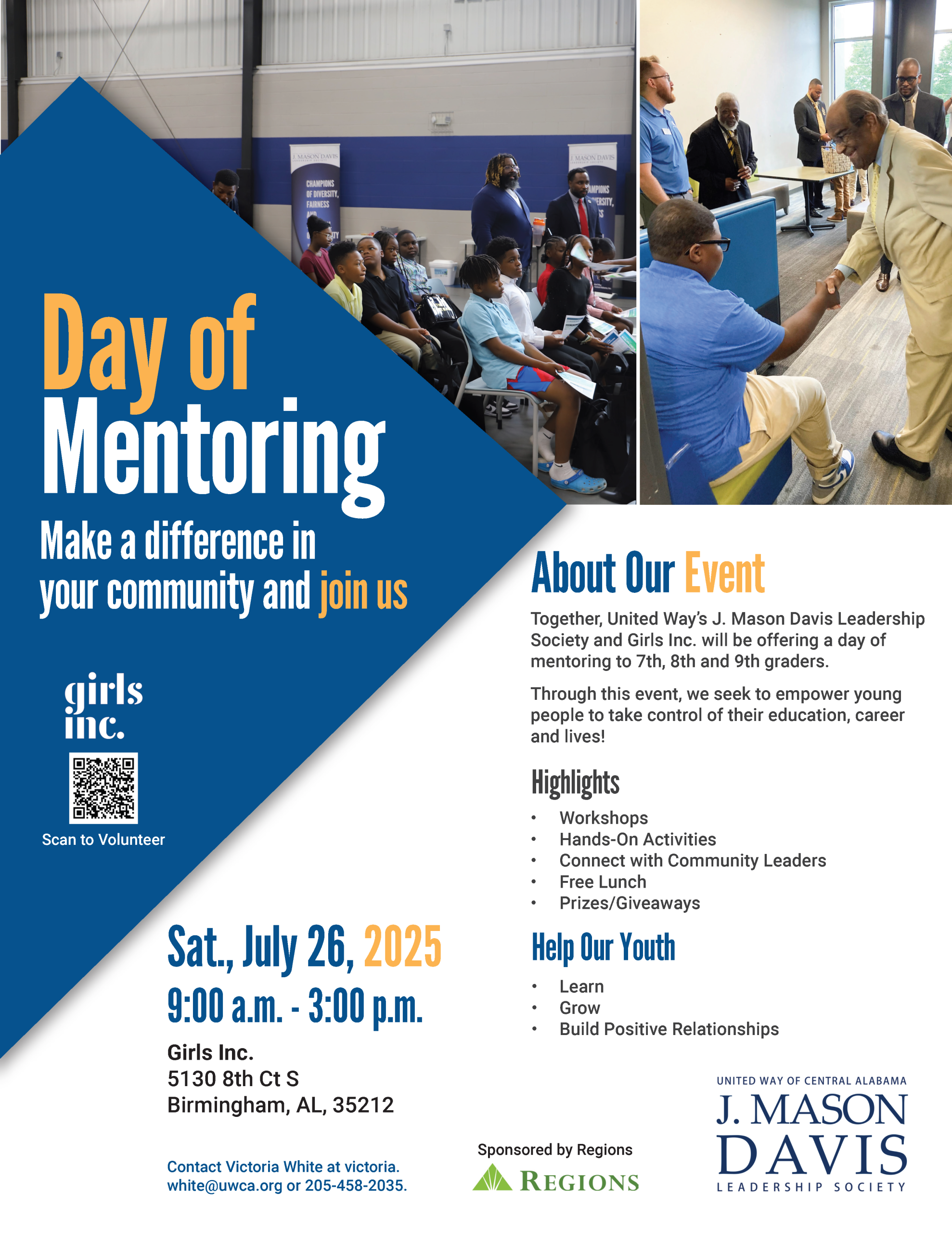 Flyer for "Day of Mentoring" on Saturday, July 26, 2025, from 9:00 a.m. to 3:00 p.m. at Girls Inc. in Birmingham, Alabama. Event hosted by United Way’s J. Mason Davis Leadership Society and Girls Inc., offering mentoring for 7th–9th graders. Highlights include workshops, hands-on activities, lunch, giveaways, and connections with community leaders. Sponsored by Regions. QR code to volunteer and contact info for Victoria White.